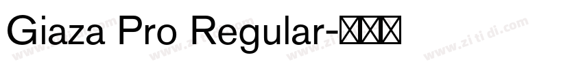 Giaza Pro Regular字体转换 Giaza Pro Regular字体转换